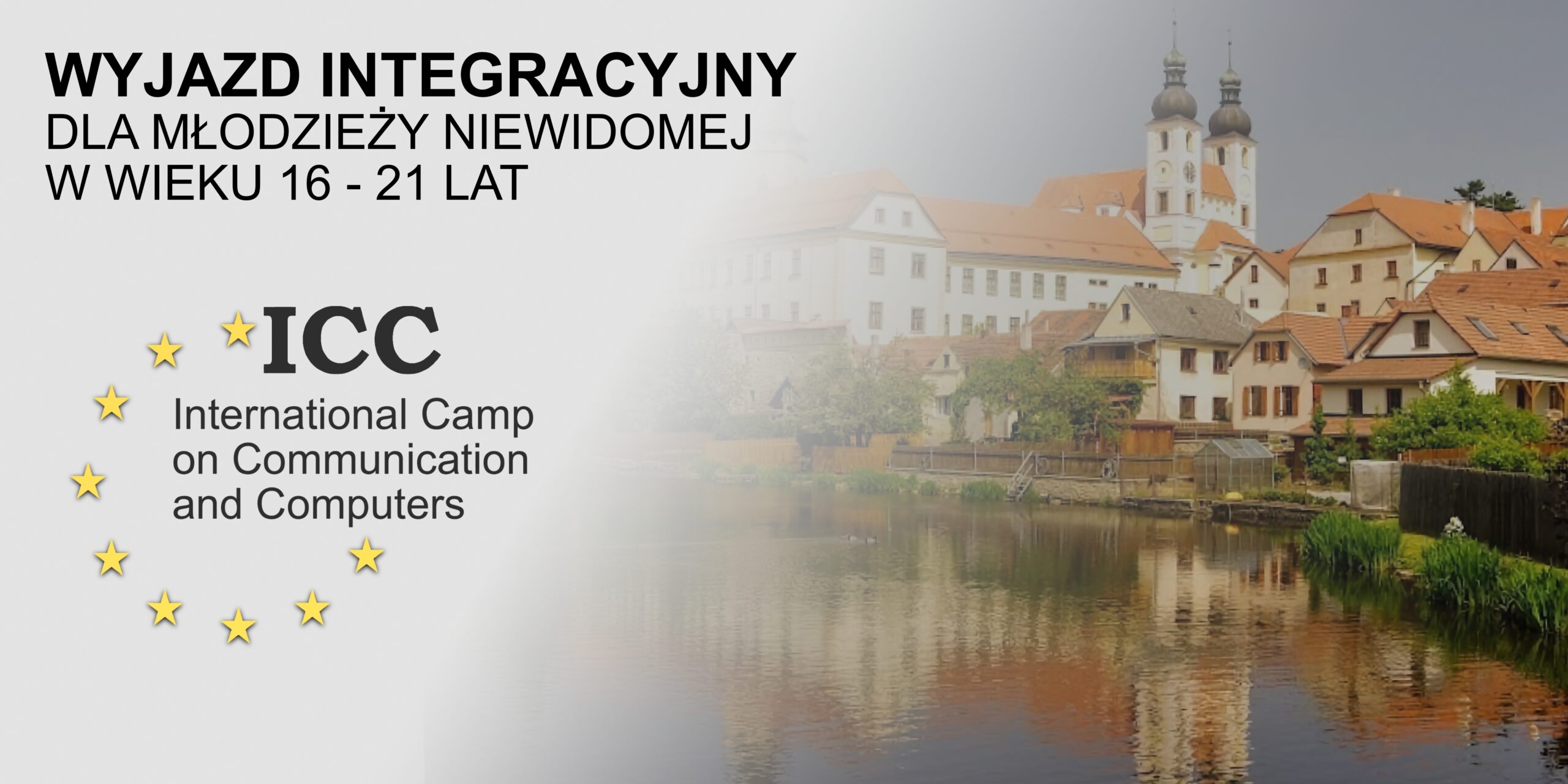 Grafika z tekstem na białym tle: „Wyjazd integracyjny dla młodzieży niewidomej w wieku 16-21 lat. Niżej logo ICC, a białe tło płynnie zamienia się w pejzaż uniwersytetu, jest rzeka i dużo zieleni.